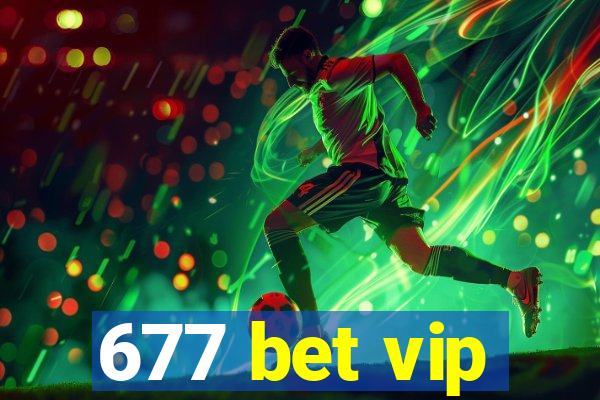 677 bet vip